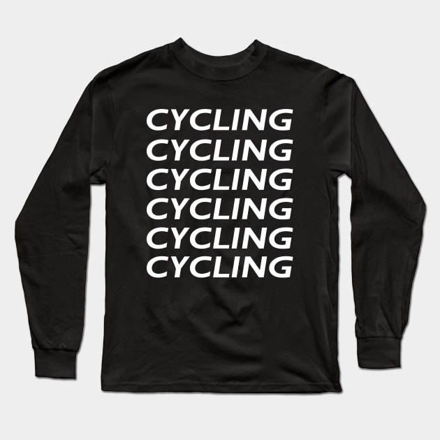 Cycling Cycling Cycling Long Sleeve T-Shirt by GameOn Gear